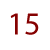 15