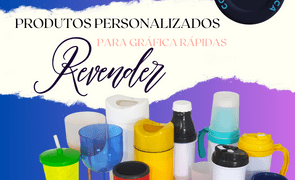 produtos personalizados para graficas rapidas revenderem