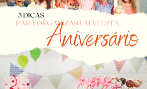 5 dicas para organizar uma festa de aniversario infantil