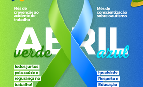 ABril Mes de Prevencao Acidentes no trabalho e Conscientizacao sobre autismo