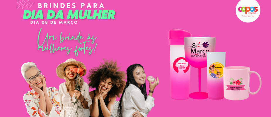 Dia Internacional da Mulher – Produtos Personalizados